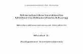Standardorientierte Unterrichtsentwicklung · Deutsch Modul 2: Aufgaben konstruieren Standardorientierte Unterrichtsentwicklung 2 ... len Aufgaben der Abschlussprüfung nach Klasse