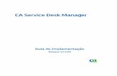 CA Service Desk Manager - casupport.broadcom.com Service Desk Manager 12 9... · A presente documentação, que inclui os sistemas de ajuda incorporados e os materiais distribuídos