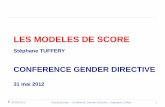 LES MODELES DE SCORE - genderdirective.actuariacnam.netgenderdirective.actuariacnam.net/supports/Stéphane Tufféry... · 31/05/2012 ActuariaCnam –Conférence Gender Directive Stéphane