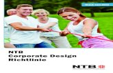 NTB Corporate Design Richtlinie - ntbwelt.de · ren Auftreten nach innen und außen beitragen: Logos, Farben, Schrift, Typografie und Gestaltung. Das neue NTB-Corporate Design orientiert