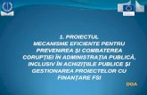 1. PROIECTUL MECANISME EFICIENTE PENTRU · 1. proiectul mecanisme eficiente pentru prevenirea Şi combaterea corupŢiei În administraŢia publicĂ, inclusiv În achiziŢiile publice