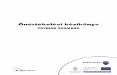Önértékelési Kézikönyv - oktatas.hu · 1 “Európai együttműködés az intézményi oktatás minőségének értékelésében“ (2001/166/ EC) ... Ahhoz, hogy a tanfelügyelet