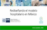 Rediseñando el modelo hospitalario en México - mexiko.ahk.de · •Definir el modelo objetivo del sistema nacional de salud y sus etapas de evolución para alcanzar los objetivos