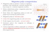 Magnetno polje u magneticima - tehnikum.edu.rs · Lorencova sila Sila koja zakrivljuje putanju naelektrisane čestice u magnetnom polju je Lorencova sila. Srazmerna je magnetnoj indukciji