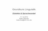 Grundkurs Linguistik - isi.hhu.de · 2 Ich komme mit den Dialekten da her - und muss euch sagen- Es weihnachtet heute sehr!