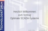 Herzlich Willkommen zum Vortrag Optimale SCADA-Systeme · Definition eines SCADA-Systems SCADA steht für Supervisory Control and Data Acquisition (SCADA) … das Überwachen (Steuern)