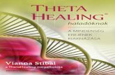 theta healing2 tordelt - book24.hu · Ennek a könyvnek a tartalma Vianna látomásos és fizikai élményeiből áll össze. Útmutatóként szolgál az elme gyógyító képességének