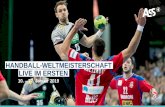 HANDBALL-WELTMEISTERSCHAFT LIVE IM ERSTEN · Handball-Weltmeisterschaft 2019 2 Handball-WM 2019 live im Ersten Handball ist (nach Fußball) die Mannschafts-Sportart Nummer eins. Mit