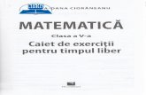 Matematica - Clasa a V-a - Caiet de exercitii - cdn4.libris.ro - Clasa a V-a - Caiet... · oANA.DANA CIORAU EAN U MATEMATICA Clasa a V-a Caiet de exer pentru timpul dtii, liber N