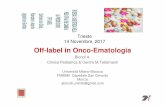 Off-label in Onco-Ematologia - burlo.trieste.it fileLeucemia Mieloide Acuta ma anche nella LLA (front-line e recidivata). • Il suo uso è da sempre off-label nella leucemia dell’età