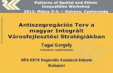 Antiszegregációs Terv a magyar Integrált Városfejlesztési ... · – Akcióterületi Terv • Részletes beavatkozási terv • A megvalósítás komplex forgatókönyve (szabályozás,