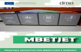MBETJET - dmo.al _Mbetjet.pdf · Mbetje te riciklueshme, ato qe trajtohen ne kete kapitull, jane kryesisht mbetjet e leter – kartonit, produkteve e materialeve plastike, metalike,