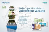 Redescoperă România cu VOUCHERE DE VACAN˜Ănewsinternal.eximtur.ro/cataloage/EXIMTUR - Prezentare vouchere de vacanta.pdf · 600 de hoteluri, vile și pensiuni în România; cu