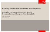 Monika Strobel: Aktuelle Herausforderungen für die ... · Fachtag Familienfreundlichkeit im Pflegeberuf Aktuelle Herausforderungen für die Personalentwicklung im NürnbergStift