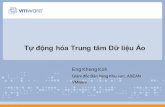 Tự động hóa Trung tâm Dữ liệu Ảo - cisco.com · Tự động hóa Trung tâm Dữ liệu Ảo Eng Kheng Koh Giám đốc Bán hàng Khu vực, ASEAN VMware