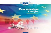 Europska unija - euinfo.ba · U prvom se dijelu ukratko objašnjava što je Europska unija. U drugom dijelu, pod naslovom „Što Europska unija čini”, opisuje se što EU radi