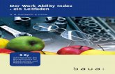 Bericht 'Der Work Ability Index - ein Leitfaden' · Diese Veröffentlichung ist ein wesentliches Ergebnis des Projektes „Work Ability Index – Netzwerk" – Projekt F 1916 –