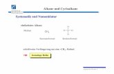 Alkane und Cycloalkane Systematik und Nomenklatur · Cycloalkane Bicyclische , tricyclische und polycyclische Alkane Bicyclo[2.2.2]octan Tricyclo[1.1.1.0]pentan Gonan Grundgerüst