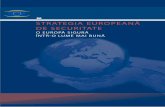 RO STRATEGIA EUROPEANĂ DE SECURITATE - consilium.europa.eu · Strategia europeană de securitate a fost adoptată în decembrie 2003 și a devenit un reper în dezvoltarea politi-cii