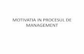 MOTIVATIA IN PROCESUL DE MANAGEMENTstagiipractica.roger-univ.ro/wp-content/uploads/2015/11/motivatia-in-procesul-de... · MOTIVATIA IN PROCESUL DE MANAGEMENT "Fă ceea ce îți este