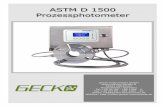 ASTM D 1500 - gecko-instruments.de · ASTM D 1500 Prozessphotometer Gecko Instruments GmbH Maria-Merian-Straße 8 85521 Ottobrunn Deutschland / Germany Tel: +49 (0) 89 - 189 1405