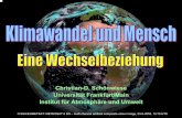 Christian-D. Schönwiese Universität Frankfurt/Main ... · Motivation • Der Mensch und mit ihm alles Leben auf der Erde (Biosphäre) ist von günstigen Umwelt-bedingungenabhängig.