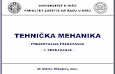 TEHNIČKA MEHANIKA - znrfak.ni.ac.rs GODINA... · TEHNIČKA MEHANIKA – prezentacija predavanja Dr Darko Mihajlov, doc. Mehaničko uzajamno dejstvo - uzajamno dejstvo materijalnih