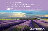 Ein neuer Qualitätsstandard für ... - media.doterra.com · Ein neuer Qualitätsstandard für ätherische Öle Garantiert reine therapeutische Qualität