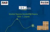 2016 - 1. Çeyrek - blog.reidin.com fileBu çalışma ile İstanbul ili içerisinde evden eve taşınma işlemlerinin bölgesel bazda hareketlilik ve yoğunluklarının tespiti ile