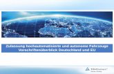 Zulassung hochautomatisierte und autonome Fahrzeuge ...ifev.rz.tu-bs.de/SiT_SafetyinTransportation/SiT2017/Sasse.pdf · Zulassung hochautomatisierte und autonome Fahrzeuge 29.11.2017