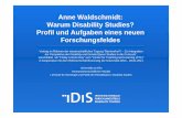 Anne Waldschmidt:Anne Waldschmidt: Warum Disability ... · Anne Waldschmidt:Anne Waldschmidt: Warum Disability Studies? Profil und Aufgaben eines neuenProfil und Aufgaben eines neuen