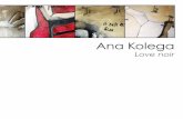 Ana Kolegaanakolega.com/love noir/Brosura.pdf · 2006 - Izložba „Sms poezija“, galerija “Waldinger“, Osijek 2009 - Izložba članova Društva likovnih umjetnika Zadar, Kapetanova