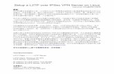 Setup a L2TP over IPSec VPN Server on Linux - linux.vbird.orglinux.vbird.org/somepaper/20070830-setup_a_l2tp_over_ipsec_vpn_server... · Setup a L2TP over IPSec VPN Server on Linux