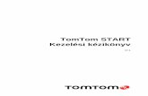 TomTom START Kezelési kézikönyvdownload.tomtom.com/open/manuals/START2014/refman/TomTom-START-EU-R… · 6 Ez a kézikönyv mindazokat a tudnivalókat tartalmazza, amelyekre új