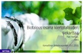 Biotalous osana kiertotalouden tiekarttaa · Rakenteeltaan vahvistuva systeemi vaatii materiaalien ja niihin sitoutuneen arvon kiertoa mahdollisimman pitkään Sitra • Mari Pantsar