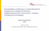 Hospitalinių infekcijų ir antimikrobinio - hi.lt · atsparumo valdymo teisinis reglamentavimas Lietuvoje ir naujos iniciatyvos Europoje Nerija Kuprevičienė SAM 2014-11-18 Europos