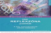 Házi reflexzóna praktikák  · Ez a kiadvány tájékoztató jelleggel íródott. Nem helyettesíti az orvosi diagnózist, sem az orvosi kezelést. A kiadó és a szerző nem vállal