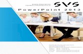 PowerPoint 2013 · PowerPoint 2013 Firmen-Name Einführung Firmen-Anschrift Seite 6 1 Vorbemerkungen Diese Unterlage ist lernorientiert aufgebaut. Sie führt schrittweise in das Programm