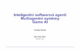 Inteligentní softwaroví agenti Multiagentní systémy Game AI · Cíl přednášky • Inteligentní agenti a MAS • Aplikace •Přehled „Game AI“ technik • Vzbudit zájem