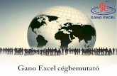 Gano Excel cégbemutató - ganodermaherbal.hu · Gano Excel Unikum – A legmagasabb minőség Világon egyedülálló, 100% -ban természetes Ganoderma ültetvény Csúcstechnológia,