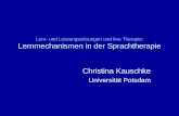 Lernmechanismen in der Sprachtherapie Christina Kauschke · • für jede Phase sind spezielle neuronale Ressourcen maßgeblich • für jede Phase gibt es eine kritische Phase (Zeitfenster),