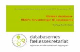 Kliniske databaser- RKKPs forventninger til databasernegicancer.dk/Content/Files/Dokumenter/2013Meeting/2013 ØGC-seminar... · RKKPs forventninger til databaserne . DMS (Jørn Nerup)