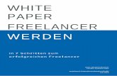 White Paper Freelancer werden BB - projektwerk.com fileFREELANCER WERDEN 0 1 Auf einem hochdynamischen Arbeitsmarkt werden alternative Beschäftigungsmodelle abseits der Festanstellung