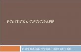 POLITICKÁ GEOGRAFIE - geography.upol.cz · Čím jsou vlastně zajímavé? Jde o místa přímého kontaktu specifických právních řádů jednotlivých států, které mohou být