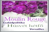 Moulin Rouge - tig-godollo.sulinet.hu · 6 7 Egy pesti kávézóban beszéltünk meg találkozót Judittal. Tegnapelőtt érkezett haza Avignonból, és egy hétig marad Magyarországon.