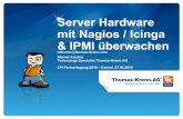 Server Hardware mit Nagios und IPMI überwachen 27.04 · Seite 3/20 1) Nagios / Icinga Grundlagen • Warum Monitoring? – zeitnahe Benachrichtigung – Erkennung drohender Probleme