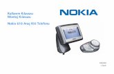 Kullaným Kýlavuzu Montaj Kýlavuzu Nokia 610 Araç Kiti Telefonudownload-fds.webapps.microsoft.com/supportFiles/phones/files/guides/... · Kullaným Kýlavuzu Montaj Kýlavuzu Nokia
