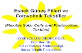Esnek Güneş Pilleri ve - Bursa Teknik Üniversitesidepo.btu.edu.tr/dosyalar/sanayi/Dosyalar/AYSE_HOCA.pdf · Esnek Güneş Pilleri ve Fotovoltaik Tekstiller (Flexible Solar Cells