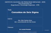 Título: Conceitos de Seis Sigma - las.inpe.brperondi/31.10.2011/Eder_Lucas_CSE-314-4_31-10-2011-I.pdf · Treinamento de 160 h + projeto. MBB – 30 BB – 100 funcionários MBB –