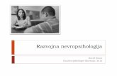 Razvojna nevropsihologija - dps.si · Razvojna nevropsihologija David Gosar Društvo psihologov Slovenije, 2016 . Vsebina ...